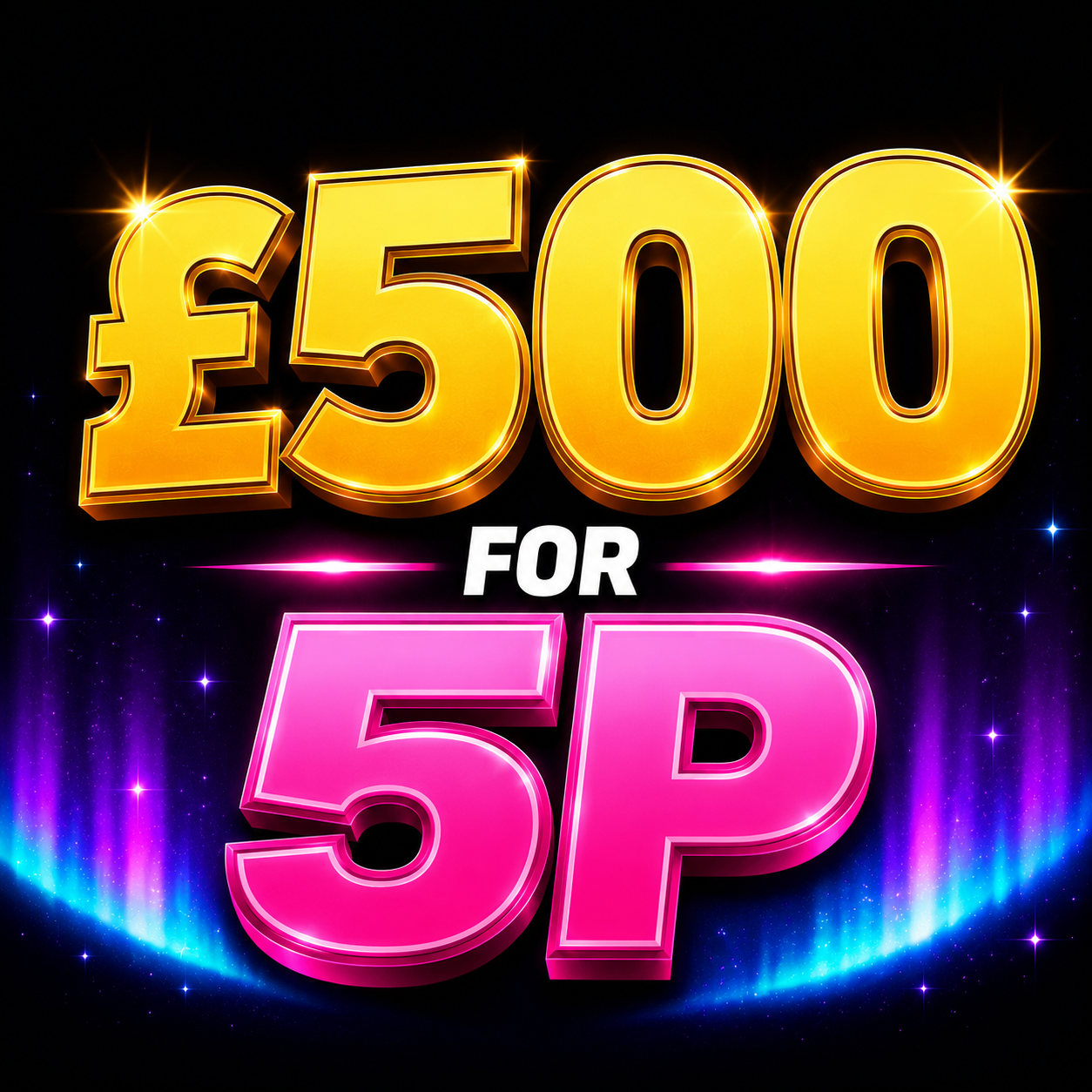 £500 for 5p